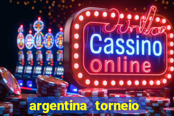 argentina torneio betano tabela